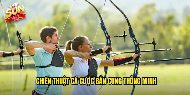 Chiến Thuật Cá Cược Bắn Cung Thông Minh