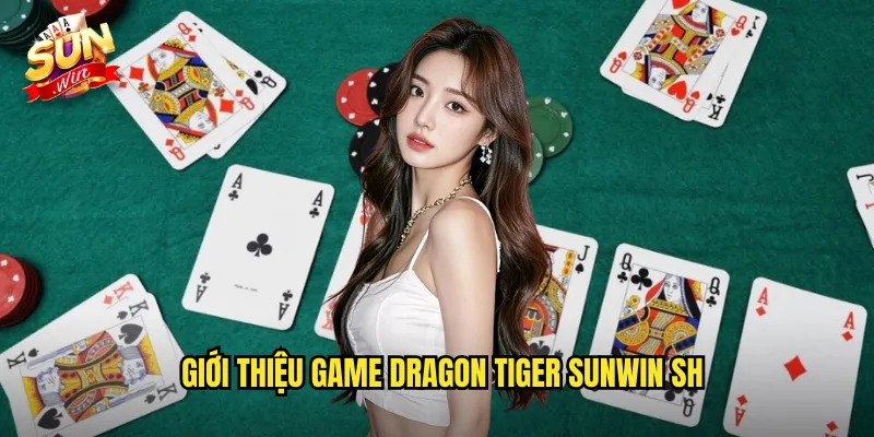 Giới thiệu game dragon tiger Sunwin SH
