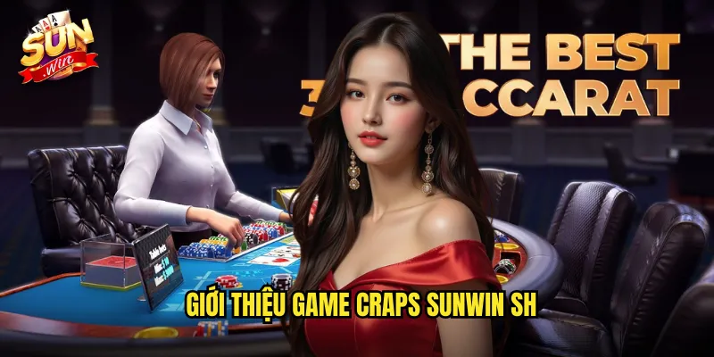 Giới thiệu game craps Sunwin SH