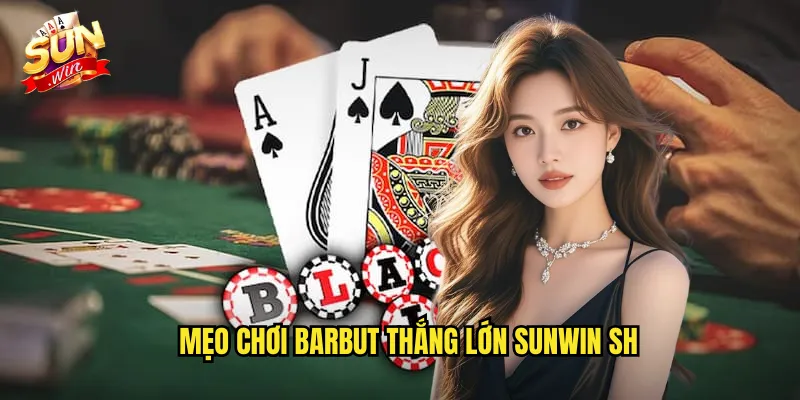 Mẹo chơi barbut thắng lớn Sunwin SH