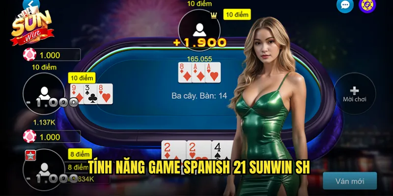 Spanish 21 Sunwin SH - Blackjack Tây Ban Nha Độc Đáo 2 Tính năng game spanish 21 sunwin sh