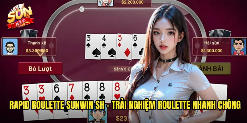 Rapid Roulette sunwin sh - Trải Nghiệm Roulette Nhanh Chóng